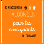 10 ressources pour les enseignants du primaire pour l'Halloween